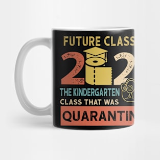 Future Class Of 2025 The Kindergarten Quarantined Mug